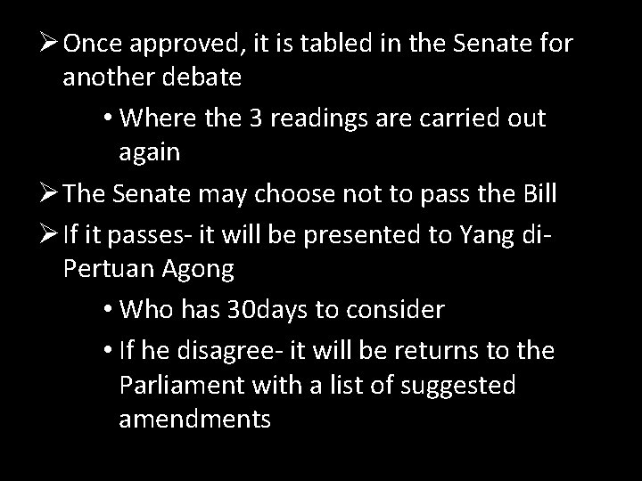 Ø Once approved, it is tabled in the Senate for another debate • Where