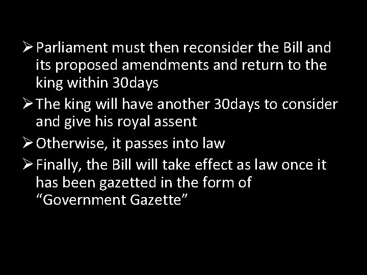 Ø Parliament must then reconsider the Bill and its proposed amendments and return to