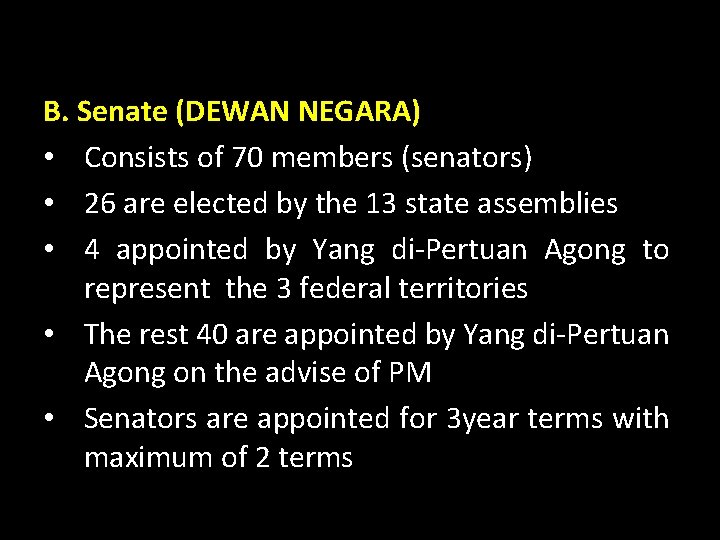 B. Senate (DEWAN NEGARA) • Consists of 70 members (senators) • 26 are elected