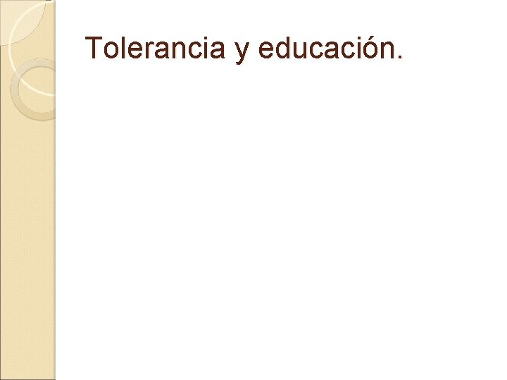 Tolerancia y educación. 