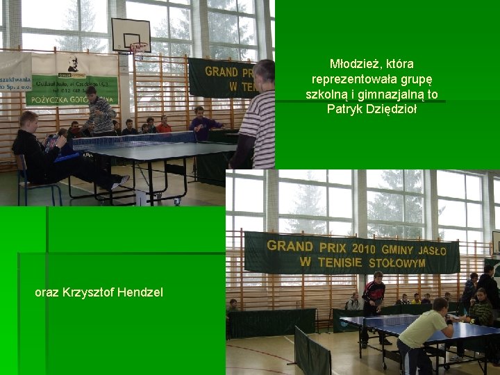 Młodzież, która reprezentowała grupę szkolną i gimnazjalną to Patryk Dziędzioł oraz Krzysztof Hendzel 