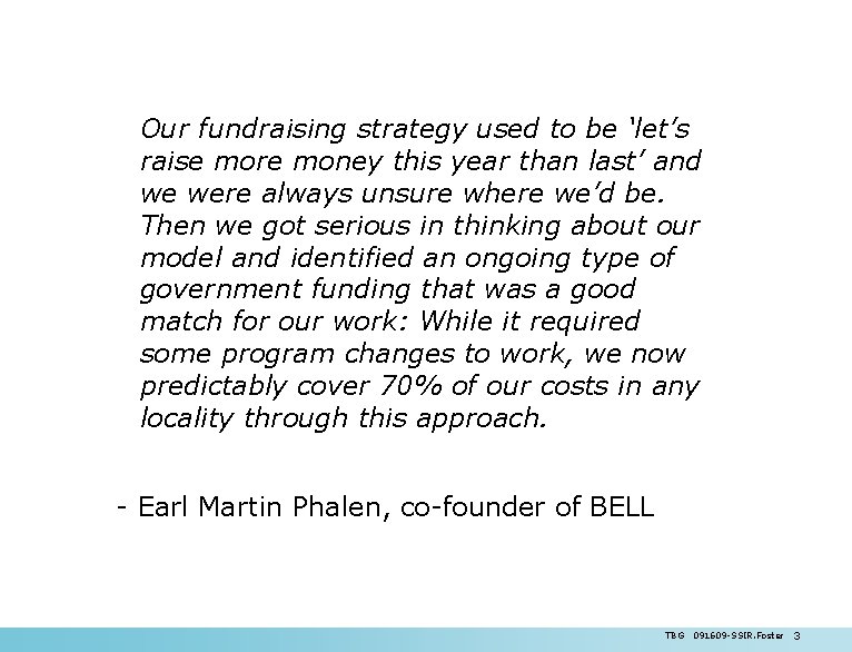Our fundraising strategy used to be ‘let’s raise more money this year than last’
