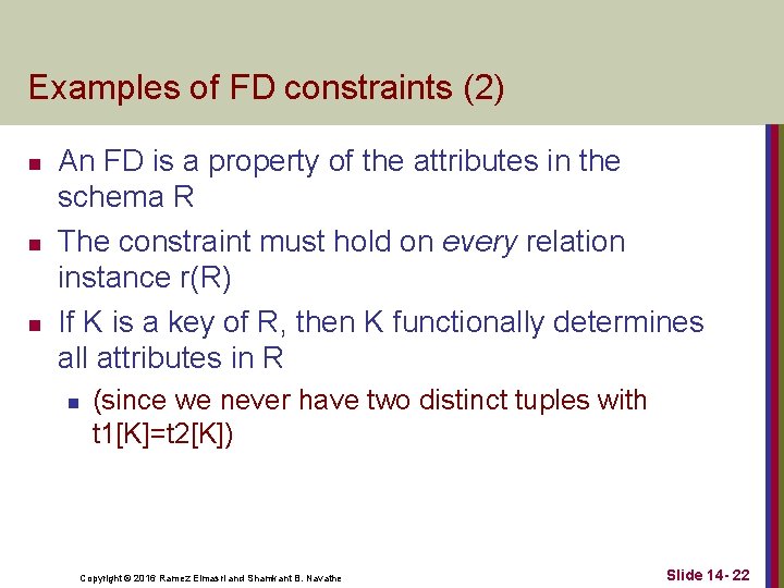 Examples of FD constraints (2) n n n An FD is a property of