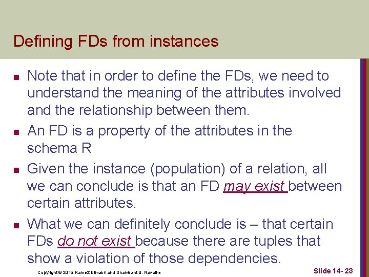 Defining FDs from instances n n Note that in order to define the FDs,