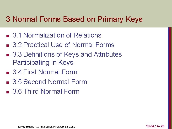 3 Normal Forms Based on Primary Keys n n n 3. 1 Normalization of