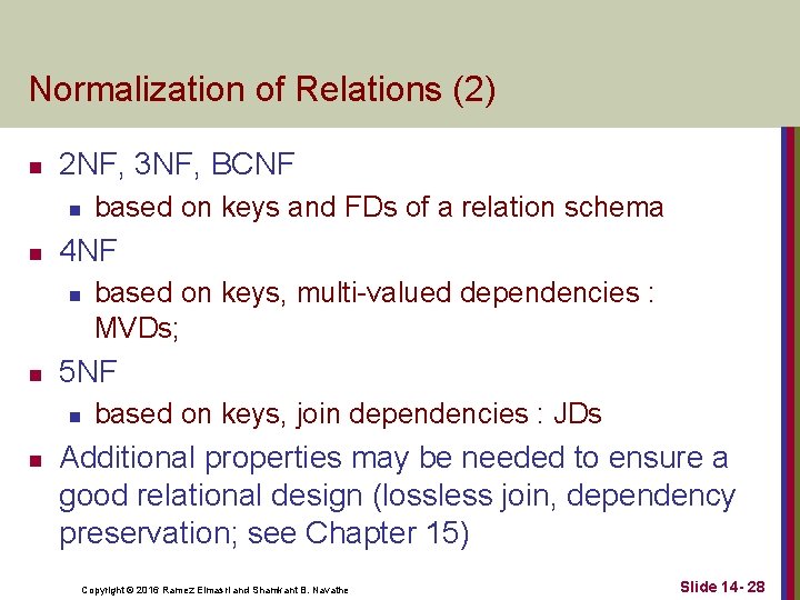 Normalization of Relations (2) n 2 NF, 3 NF, BCNF n n 4 NF