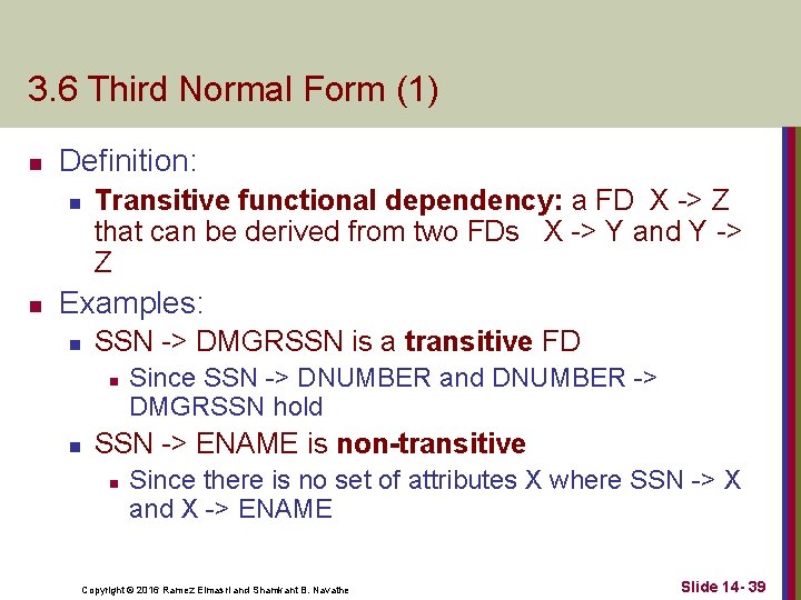 3. 6 Third Normal Form (1) n Definition: n n Transitive functional dependency: a