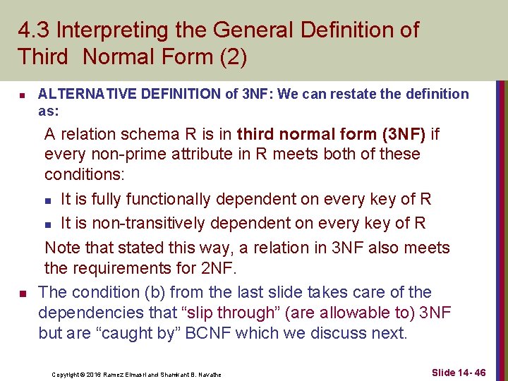 4. 3 Interpreting the General Definition of Third Normal Form (2) n n ALTERNATIVE