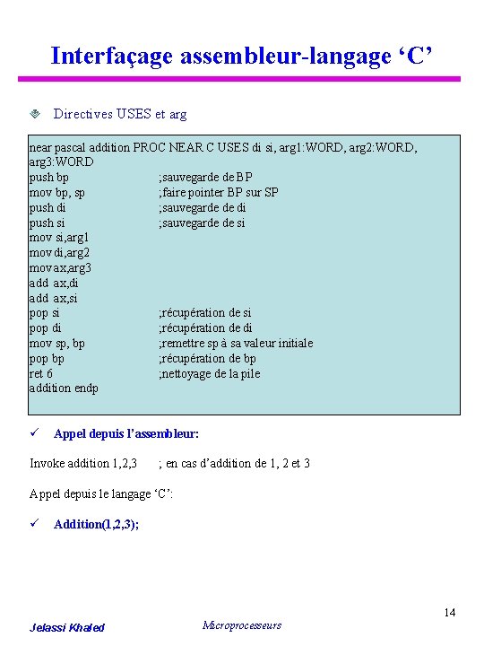 Interfaçage assembleur-langage ‘C’ Directives USES et arg near pascal addition PROC NEAR C USES