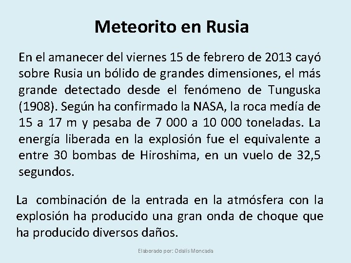 Meteorito en Rusia En el amanecer del viernes 15 de febrero de 2013 cayó