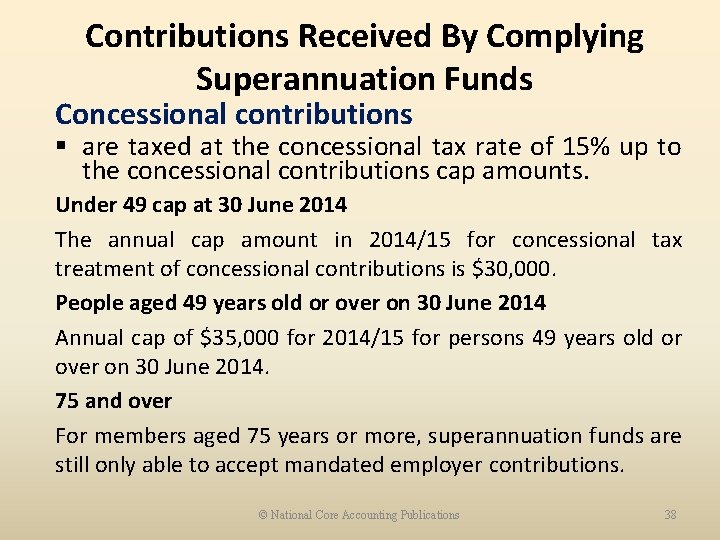 Contributions Received By Complying Superannuation Funds Concessional contributions § are taxed at the concessional