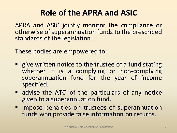 Role of the APRA and ASIC jointly monitor the compliance or otherwise of superannuation