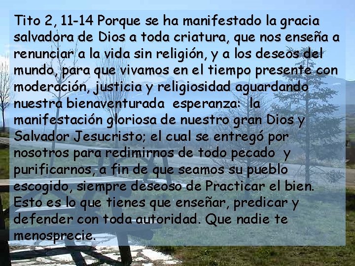 Tito 2, 11 -14 Porque se ha manifestado la gracia salvadora de Dios a