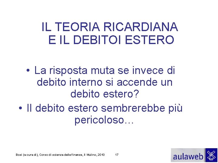 IL TEORIA RICARDIANA E IL DEBITOI ESTERO • La risposta muta se invece di