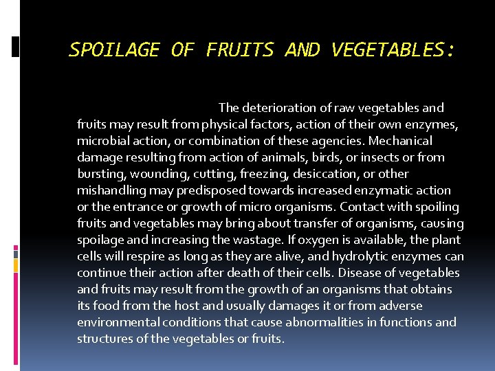 SPOILAGE OF FRUITS AND VEGETABLES: The deterioration of raw vegetables and fruits may result