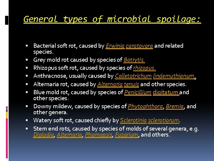 General types of microbial spoilage: Bacterial soft rot, caused by Erwinia carotovora and related