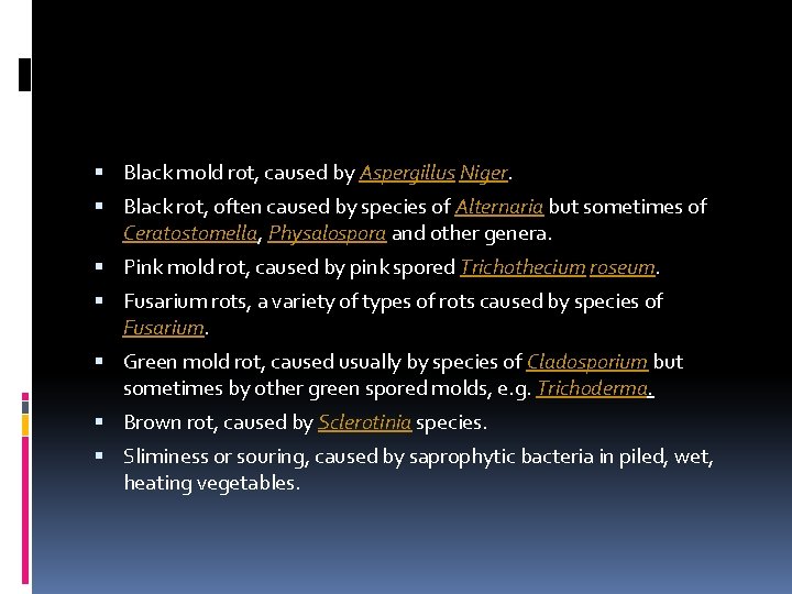  Black mold rot, caused by Aspergillus Niger. Black rot, often caused by species