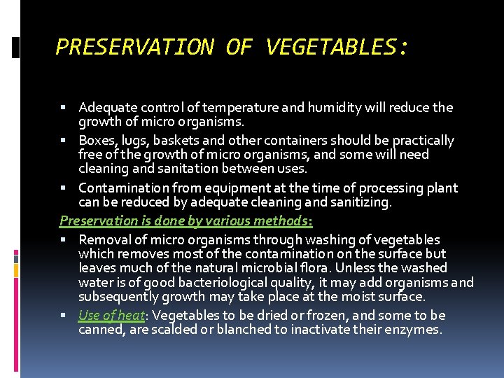 PRESERVATION OF VEGETABLES: Adequate control of temperature and humidity will reduce the growth of