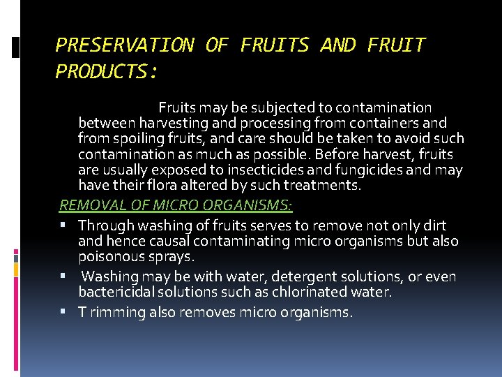 PRESERVATION OF FRUITS AND FRUIT PRODUCTS: Fruits may be subjected to contamination between harvesting