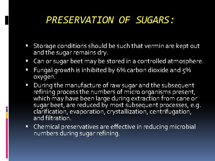 PRESERVATION OF SUGARS: Storage conditions should be such that vermin are kept out and