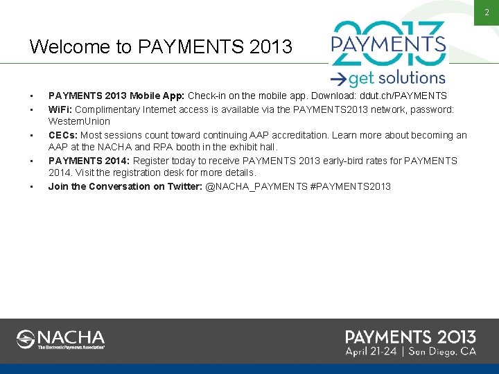2 Welcome to PAYMENTS 2013 • • • PAYMENTS 2013 Mobile App: Check-in on