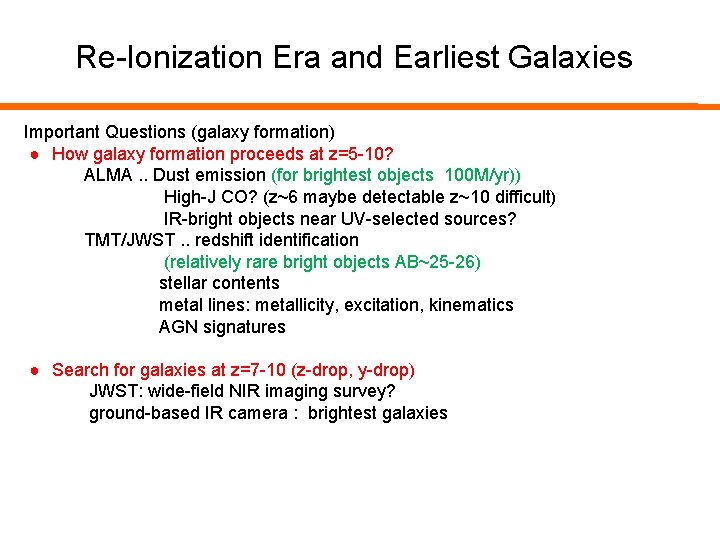 Re-Ionization Era and Earliest Galaxies Important Questions (galaxy formation) ●　How galaxy formation proceeds at