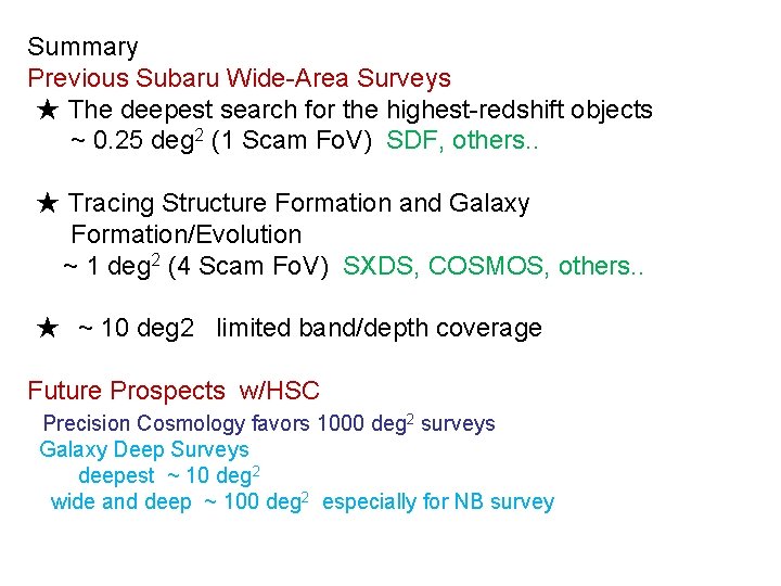 Summary Previous Subaru Wide-Area Surveys ★ The deepest search for the highest-redshift objects ~