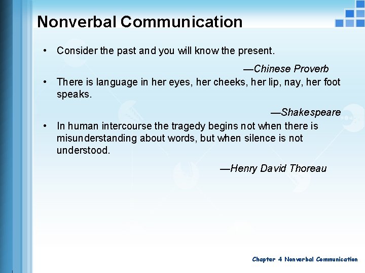 Nonverbal Communication • Consider the past and you will know the present. —Chinese Proverb