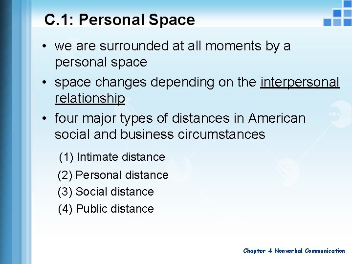 C. 1: Personal Space • we are surrounded at all moments by a personal C. 1: Personal Space • we are surrounded at all moments by a personal