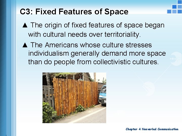 C 3: Fixed Features of Space ▲ The origin of fixed features of space