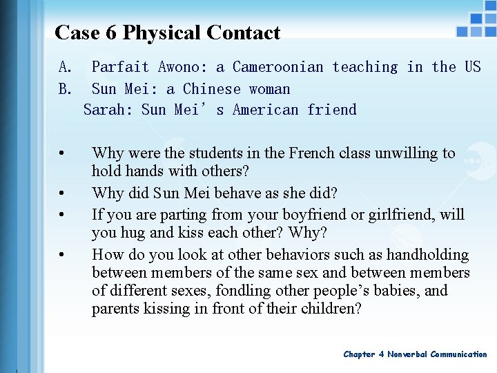 Case 6 Physical Contact A. Parfait Awono: a Cameroonian teaching in the US B.