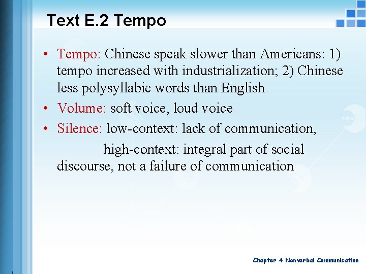 Text E. 2 Tempo • Tempo: Chinese speak slower than Americans: 1) tempo increased Text E. 2 Tempo • Tempo: Chinese speak slower than Americans: 1) tempo increased