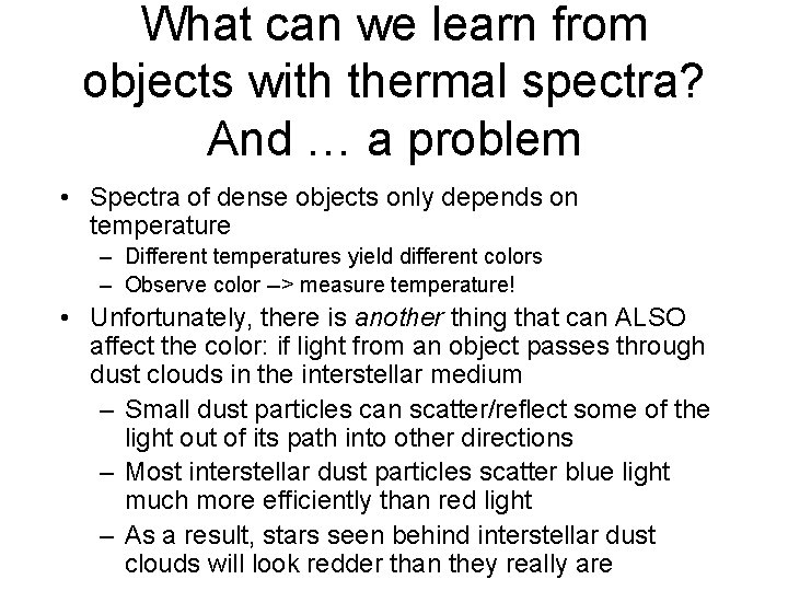 What can we learn from objects with thermal spectra? And … a problem •