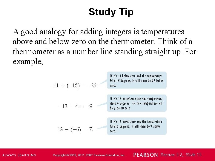 Study Tip A good analogy for adding integers is temperatures above and below zero
