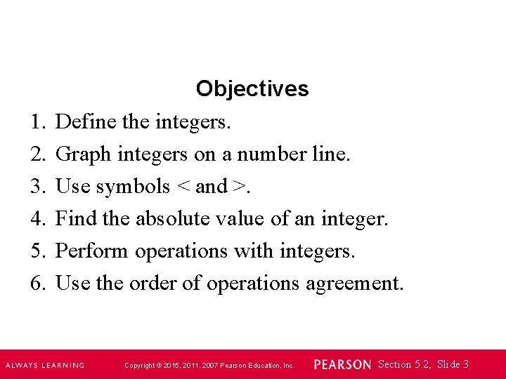 1. 2. 3. 4. 5. 6. Objectives Define the integers. Graph integers on a