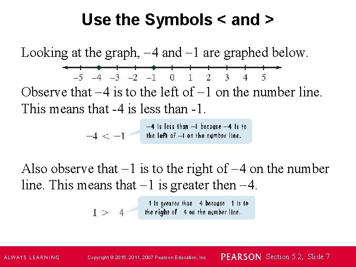 Use the Symbols < and > Looking at the graph, 4 and 1 are