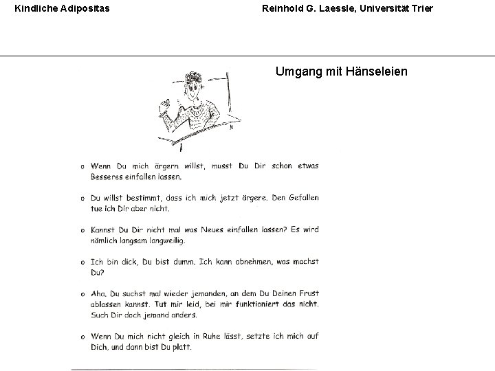 Kindliche Adipositas Reinhold G. Laessle, Universität Trier Umgang mit Hänseleien 