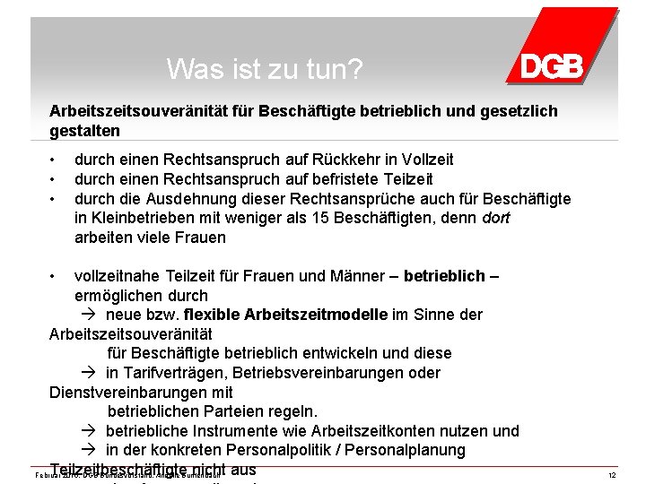 Was ist zu tun? Arbeitszeitsouveränität für Beschäftigte betrieblich und gesetzlich gestalten • • •