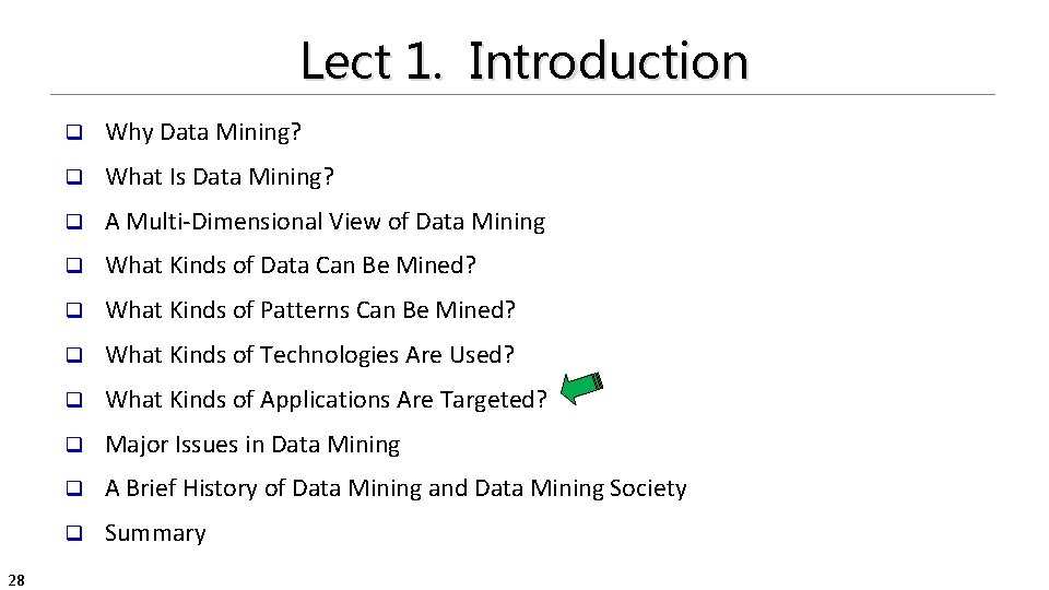 Lect 1. Introduction 28 q Why Data Mining? q What Is Data Mining? q