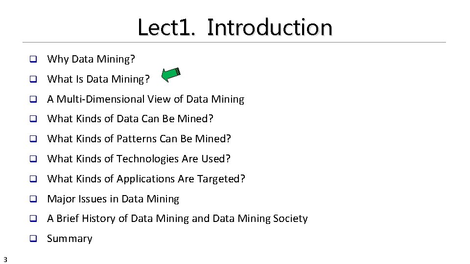Lect 1. Introduction 3 q Why Data Mining? q What Is Data Mining? q