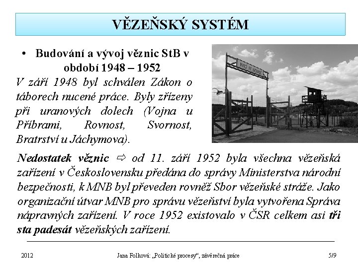 VĚZEŇSKÝ SYSTÉM • Budování a vývoj věznic St. B v období 1948 – 1952