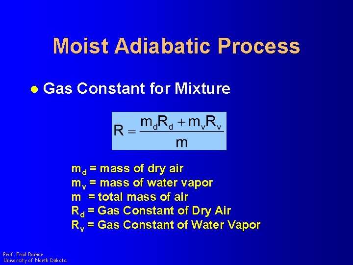 Moist Adiabatic Process l Gas Constant for Mixture md = mass of dry air