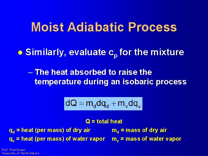 Moist Adiabatic Process l Similarly, evaluate cp for the mixture – The heat absorbed