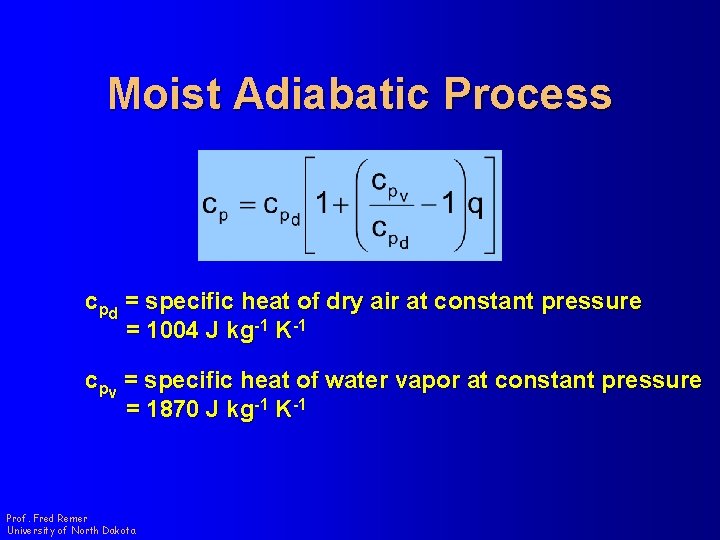 Moist Adiabatic Process cpd = specific heat of dry air at constant pressure =