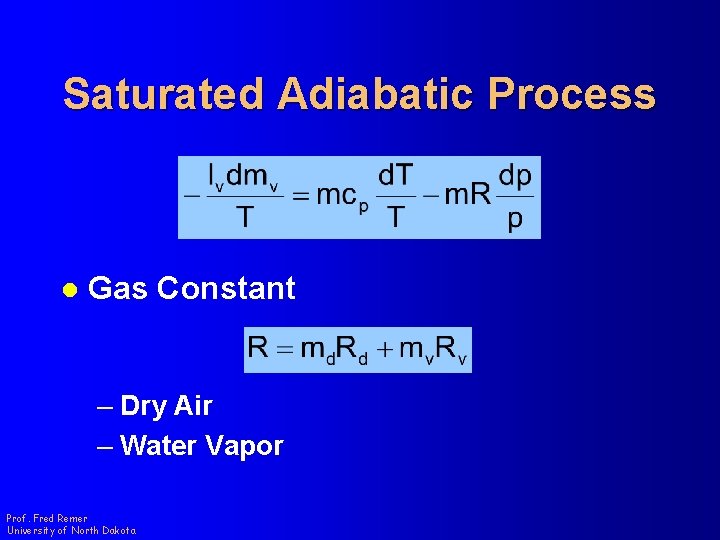 Saturated Adiabatic Process l Gas Constant – Dry Air – Water Vapor Prof. Fred