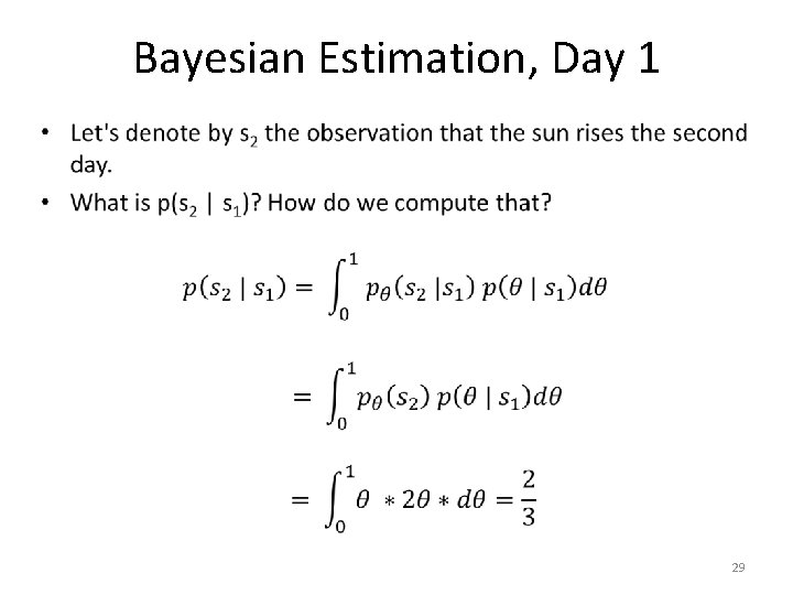 Bayesian Estimation, Day 1 • 29 