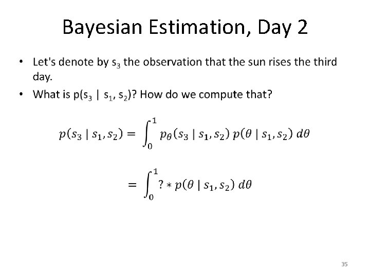 Bayesian Estimation, Day 2 • 35 