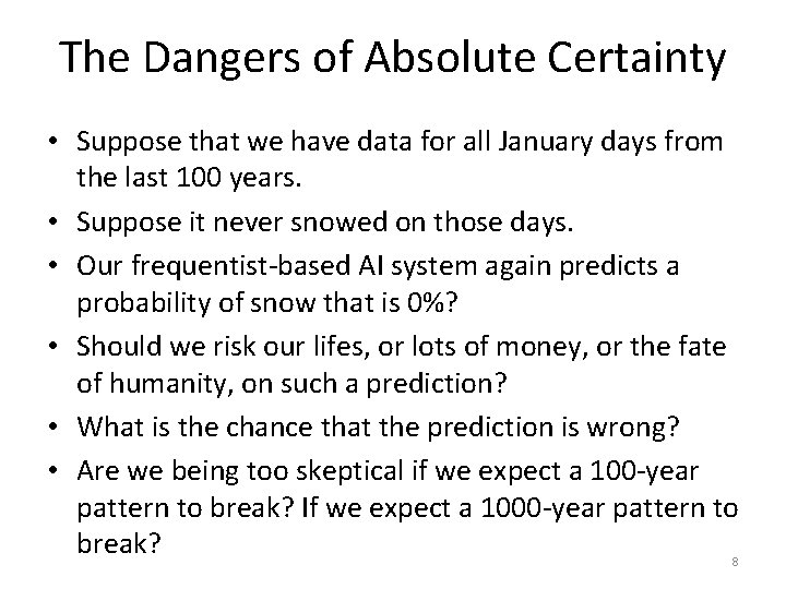 The Dangers of Absolute Certainty • Suppose that we have data for all January