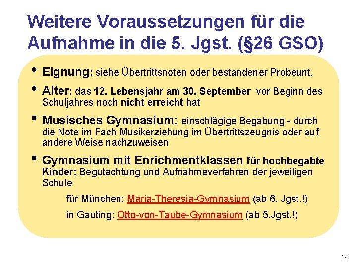 Weitere Voraussetzungen für die Aufnahme in die 5. Jgst. (§ 26 GSO) • Eignung: