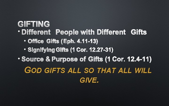 GIFTING • DIFFERENT PEOPLE WITH DIFFERENT GIFTS • OFFICE GIFTS (EPH. 4. 11 -13)